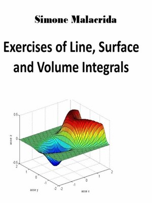 cover image of Exercises of Line, Surface and Volume Integrals